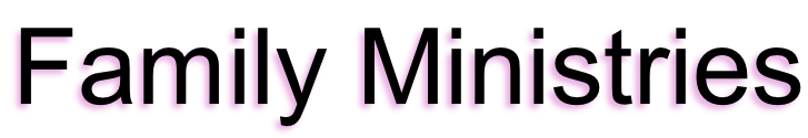 Family Ministries